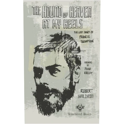 By Robert Waldron (Author) The Hound of Heaven at My Heels