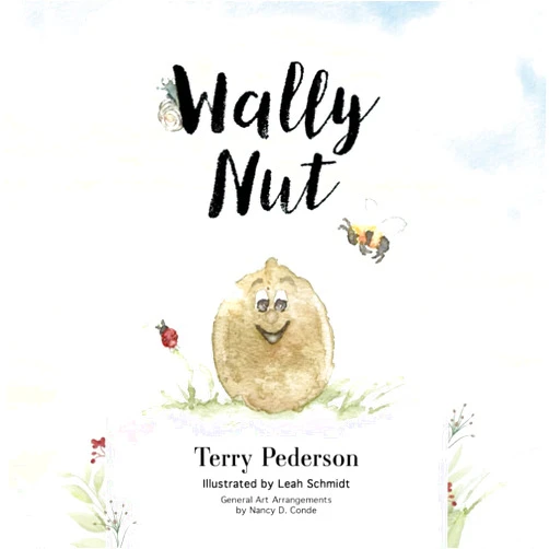 Terry Pederson,Leah Schmidt,Nancy D. Conde Wally Nut