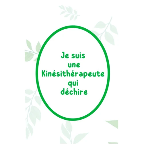 Valou Edition Je suis une Kinésithérapeute qui déchire: Journal carnet de notes ligné super cadeau pour Kinésithérapeute anniversaire noel collègue copine (French Edition)