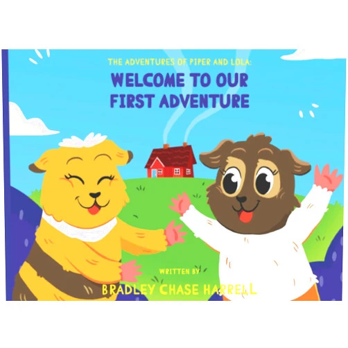 Bradley Chase Harrell The Adventures of Piper and Lola: Welcome to Our First Adventure