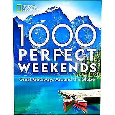 George Stone 1,000 Perfect Weekends: Great Getaways Around the Globe
