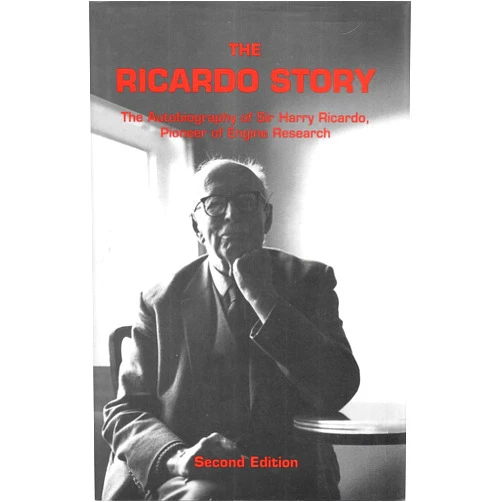 By Harry Ralph Ricardo (Author) The Ricardo Story: The Autobiography of Sir Harry Ricardo, Pioneer of Engine Research (Sae Historical Series)