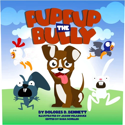 Dolores D Bennett,Kara Schiller,Jason Valezquez Puppup The Bully