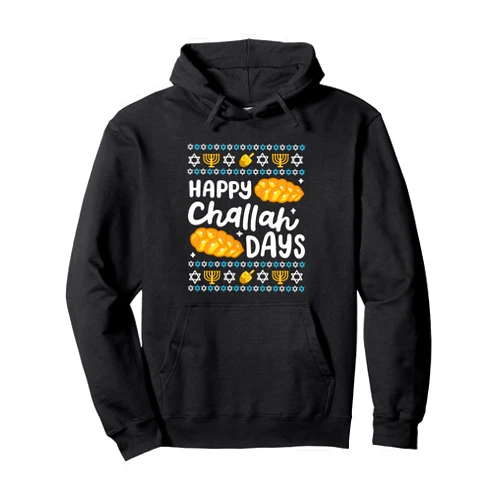 Happy Hanukkah Jewish Holiday Outfits Happy Challah Days Funny Hanukkah Chanukah Men Women Kids Pullover Hoodie