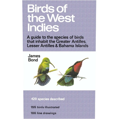 James Bond,Don R Eckelberry,Arthur B Singer,Sam Sloan,Earl L Poole (Black and White) Birds of the West Indies: A Guide to the species of birds that inhabit the Greater Antilles, Lesser Antilles and Bahama Islands
