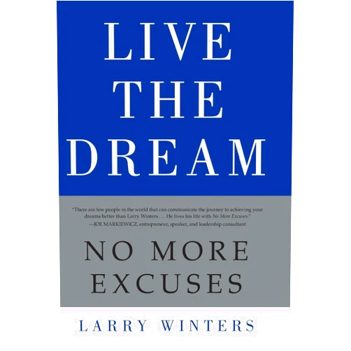 Larry Winters Live the Dream: No More Excuses