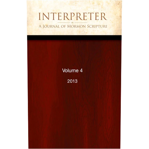 By Daniel Peterson (Author, Editor), Jeffrey Bradshaw (Editor), Daniel Oswald (Editor), Alison Coutts (Editor), Brant Gardner (Editor), George Mitton (Editor), Gregory Smith (Editor), Tanya Spackman (Editor), Ted Vaggalis (Editor) & 5 more Format: Kindle Edition Interpreter: A Journal of Mormon Scripture, Volume 4 (2013) (Interpreter: A Journal of Latter-day Saint Faith and Scholarship Book 48)