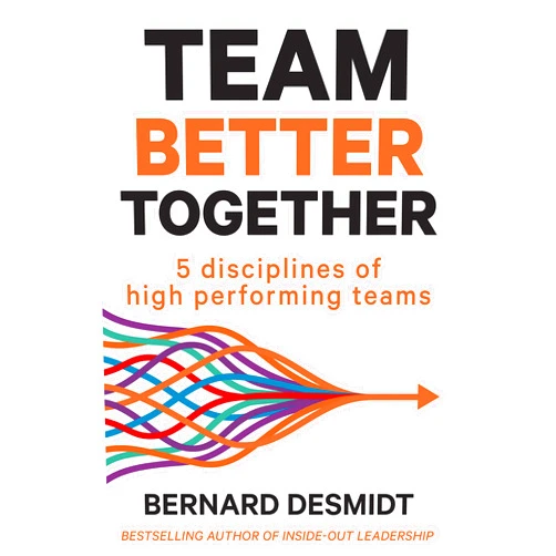 By Bernard Desmidt (Author) Format: Kindle Edition TEAM BETTER TOGETHER: 5 disciplines of high performing teams