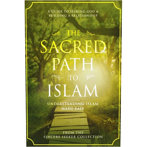 The Sincere Seeker Collection The Sacred Path to Islam: A Guide to Seeking Allah (God) & Building a Relationship (Islamic Books for New Muslims & Converts: Understanding Islam | ... Beliefs & Practices | Quran & Salah Guide)