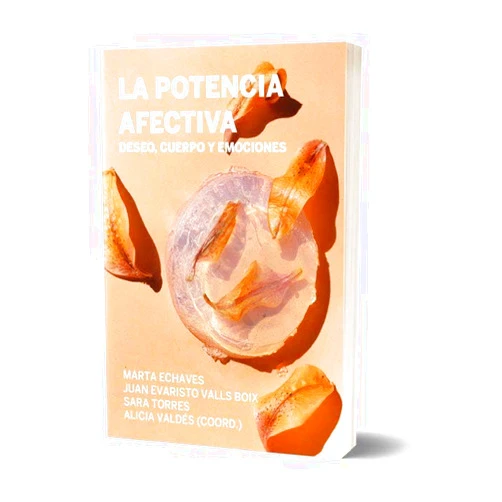Spanish Edition by Alicia Valdés (Author), Sara Torres (Author), Juan Evaristo Valls (Author), Marta Echaves (Author) & 1 more La potencia afectiva: Deseo, cuerpo y emociones
