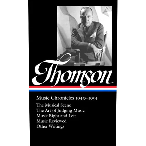 Virgil Thomson,Tim Page Virgil Thomson: Music Chronicles, 1940-1954