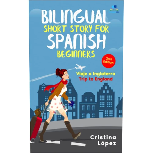Cristina López Viaje a Inglaterra: Bilingual Spanish short story for Beginners with English (Los viajes de Marta nº 2) (Spanish Edition)