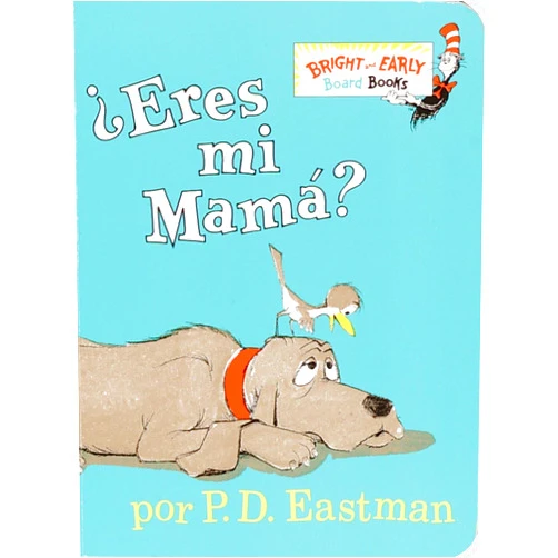 P.D. Eastman ¿Eres tú mi mamá? (Are You My Mother? Spanish Edition)