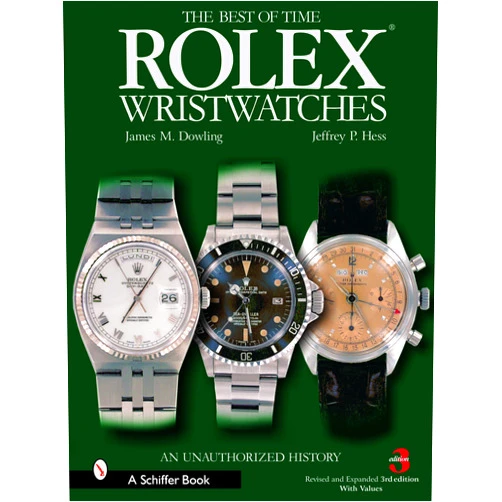 James M. Dowling Rolex Wristwatches: An Unauthorized History (A Schiffer Book for Collectors)