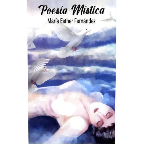 Spanish Edition by María Esther Fernández (Author), Jorge Altamira (Illustrator) Format: Kindle Edition Poesía Mística (Spanish Edition)