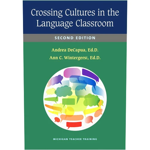 Andrea DeCapua,Ann C. Wintergerst Crossing Cultures in the Language Classroom, Second Edition