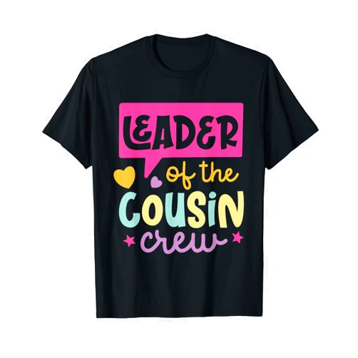 The Crazy Cousin Crew Leader of The Cousin Crew T-Shirt