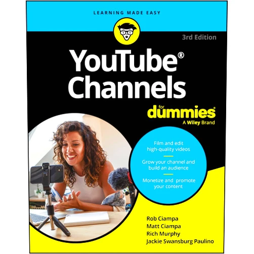 By Rob Ciampa (Author), Matt Ciampa (Author), Rich Murphy (Author), Jackie Swansburg Paulino (Author) & 1 more YouTube Channels For Dummies