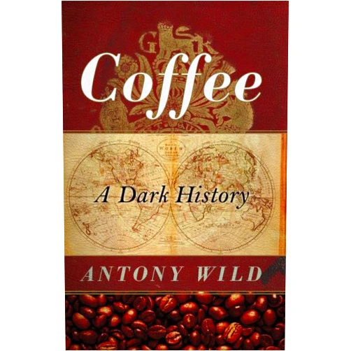 Antony Wild Coffee: A Dark History