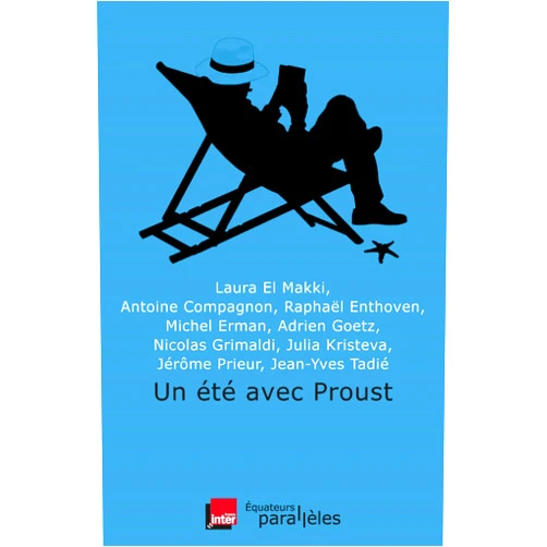 French Edition by Antoine Compagnon (Author), Raphaël Enthoven (Author), Laura El Makki (Author), Michel Erman (Author), Adrien Goetz (Author), Nicolas Grimaldi (Author), Julia Kristeva (Author), Jérôme Prieur (Author), Jean-Yves Tadié (Author) & 5 more Format: Kindle Edition Un été avec Proust (Hors collection) (French Edition)