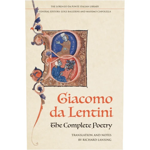 Giacomo da Lentini,Richard Lansing,Akash Kumar The Complete Poetry of Giacomo da Lentini (Lorenzo Da Ponte Italian Library)