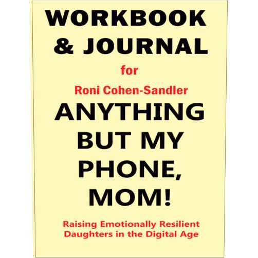 By Brainbox Publishing (Author) Workbook and Journal for Roni Cohen-Sandler Anything But My Phone, Mom!: Raising Emotionally Resilient Daughters in the Digital Age