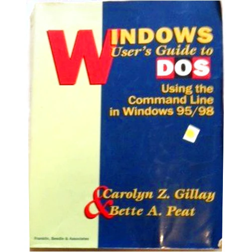 By Carolyn Z. Gillay (Author), Bette A. Peat (Author) Windows User's Guide to DOS: Using the Command Line in Windows 95/98