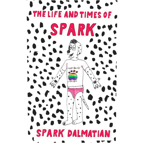 Spark Dalmatian,Casper Cendre,Bread Tarleton The Life and Times of Spark