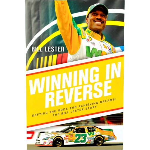 Bill Lester,Jonathan Ingram Winning in Reverse: Defying the Odds and Achieving Dreams―The Bill Lester Story