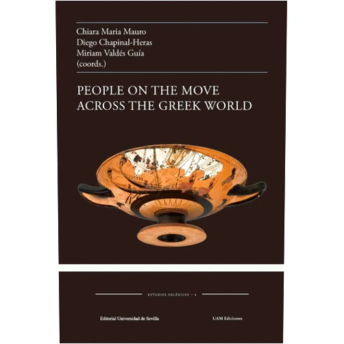 By Chiara Maria Mauro (Author, Collaborator), Diego Chapinal-Heras (Author, Collaborator), Mirian Valdés Guía (Author, Collaborator), M.ª Cruz Cardete del Olmo (Author), Sotiria Dimopoulou (Author), Elena Duce Pastor (Author), Aida Fernández Prieto (Author), César Fornis (Author), Filippo Giudice (Author), Innocenza Giudice (Author), Unai Iriarte (Author), Javier Jara (Author), Aitor Luz Villafranca (Author), Carlo de Mitri (Author), Alfredo Novello (Author), Gabriella Ottone (Author), András Patay-Horváth (Author), Natia Phiphia (Author), Domingo Plácido Suárez (Author), Angiolo Querci (Author), Elena Santagati (Author), Annalisa Savino (Author), Marco Serino (Author), Kerasia Stratiki (Author), Nerea Terceiro Sanmartín (Author) & 23 more People on the Move across the Greek World