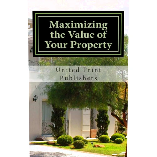 United Print Publishers,Andy Danforth,Tommy Everitte,Mike Chamberlain,Ruffin Flowers,Ann Adams,Gary Cohen,Greg Touliatos,Jim Geschwentner,Lawrence Walsh Maximizing the Value of Your Property: Industry Professionals Share Their Advice