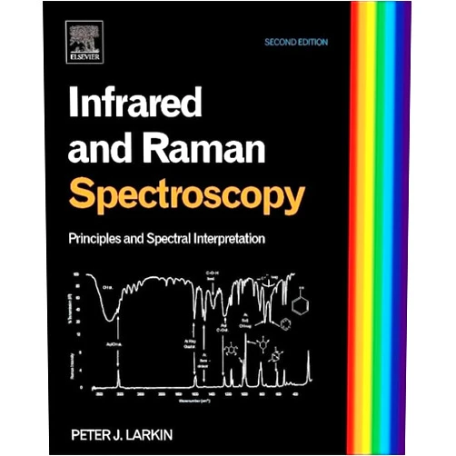 Peter Larkin Infrared and Raman Spectroscopy: Principles and Spectral Interpretation