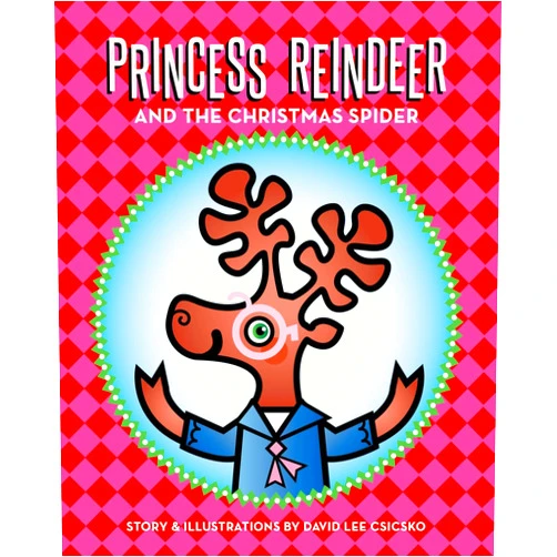 By David Lee Csicsko (Author, Illustrator) Princess Reindeer and the Christmas Spider