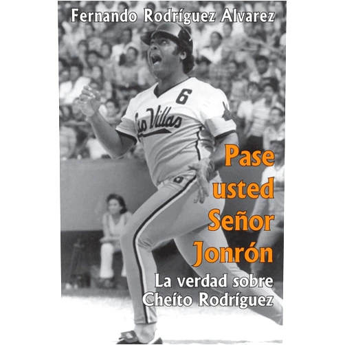 Spanish Edition by Fernando Rodriguez Alvarez (Author) Pase usted Senor Jonron: La verdad sobre Pedro José Rodríguez (Spanish Edition)