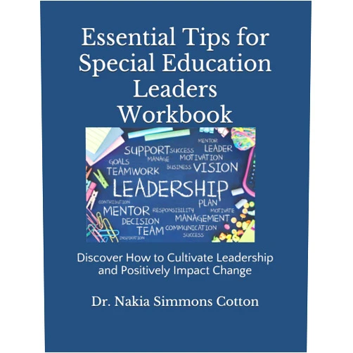 Dr. Nakia Simmons Cotton Essential Tips for Special Education Leaders Workbook (Essential Tips for Leaders in Special Education)