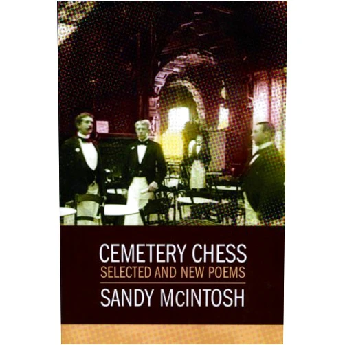 By Sandy McIntosh (Author) Cemetery Chess: New and Selected Poems by Sandy McIntosh (2012-08-01)
