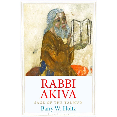 By Barry W. Holtz (Author) Rabbi Akiva: Sage of the Talmud (Jewish Lives)
