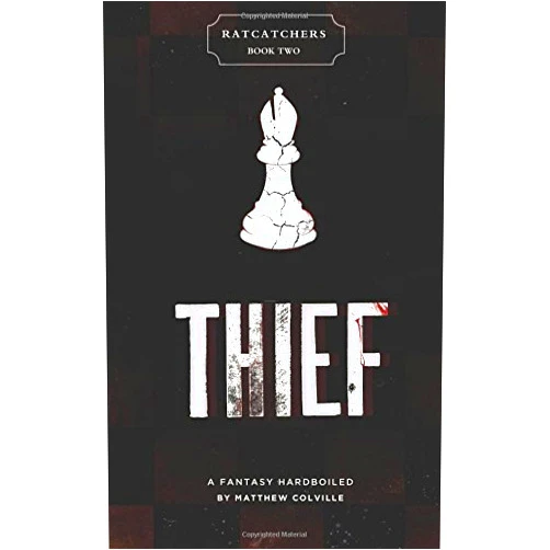 Matthew Colville Thief: Ratcatchers, Volume Two: A Fantasy Hardboiled