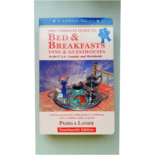 Pamela Lanier, Pamela;Laniet The Complete Guide to Bed & Breakfasts, Inns & Guesthouses: In the United States, Canada, & Worldwide (1997 (14th ed))