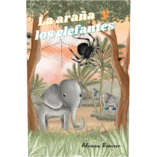 Adriana Ramírez La araña y los elefantes (Spanish Edition)