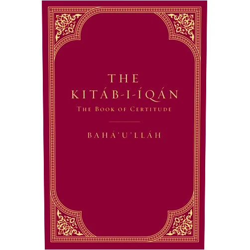 Bahá’u’lláh none The Kitáb-i-Íqán: The Book of Certitude