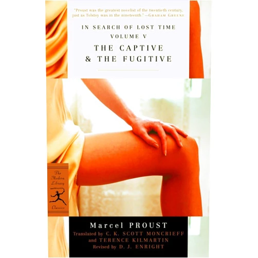 Marcel Proust,D.J. Enright,C.K. Scott Moncrieff,Terence Kilmartin The Captive & The Fugitive: In Search of Lost Time, Vol. V (Modern Library Classics)