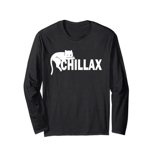 Chillax Chill Relax Lazy Cool Home Office Lockdown Office Humour Cat Cute Cat Kitten Lazy Chill Relax Chillax Long Sleeve T-Shirt