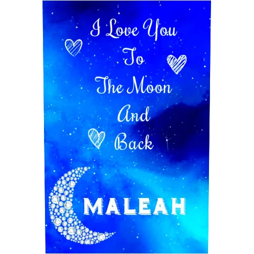 Trlen Chhan Maleah - I Love you to The Moon and Back: Maleah Personalized Journal Notebook Gift For Your Wife Or Girl Friend - Gifts For Her with Moon Diamond
