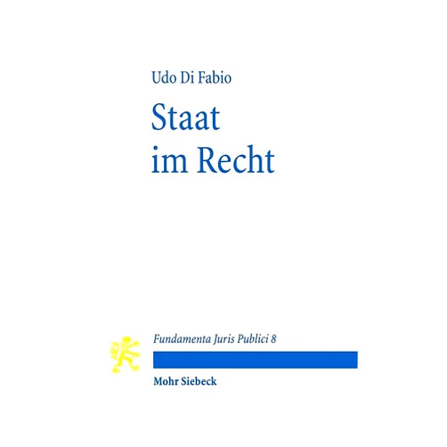 Udo Di Fabio,Karl-Heinz Ladeur,Christoph Mollers Staat Im Recht: Mit Kommentaren Von Karl-Heinz Ladeur Und Christoph Mollers (Fundamenta Juris Publici) (German Edition)