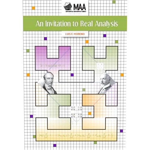 Luis F. Moreno An Invitation to Real Analysis (Mathematical Association of America Textbooks)