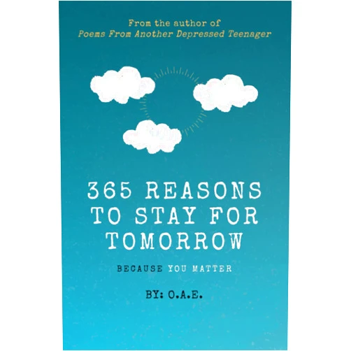 O. A. E.,Patrick A Dunphy,Sherry R Wachter 365 Reasons to Stay for Tomorrow: Because You Matter