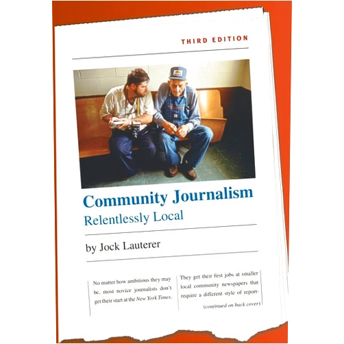 Jock Lauterer Community Journalism: Relentlessly Local (H. Eugene and Lillian Youngs Lehman Series)