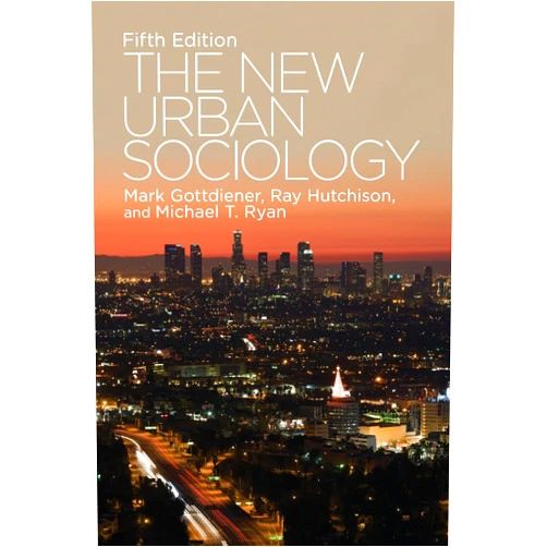 By Mark Gottdiener (Author), Ray Hutchison (Author), Michael T. Ryan (Author) & 0 more The New Urban Sociology