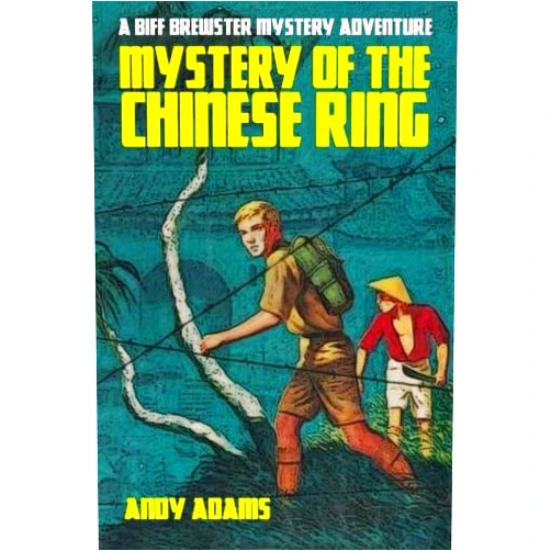 By Andy Adams (Author) Mystery of the Chinese Ring: A Biff Brewster Mystery Adventure